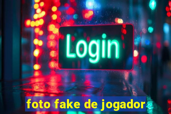 foto fake de jogador